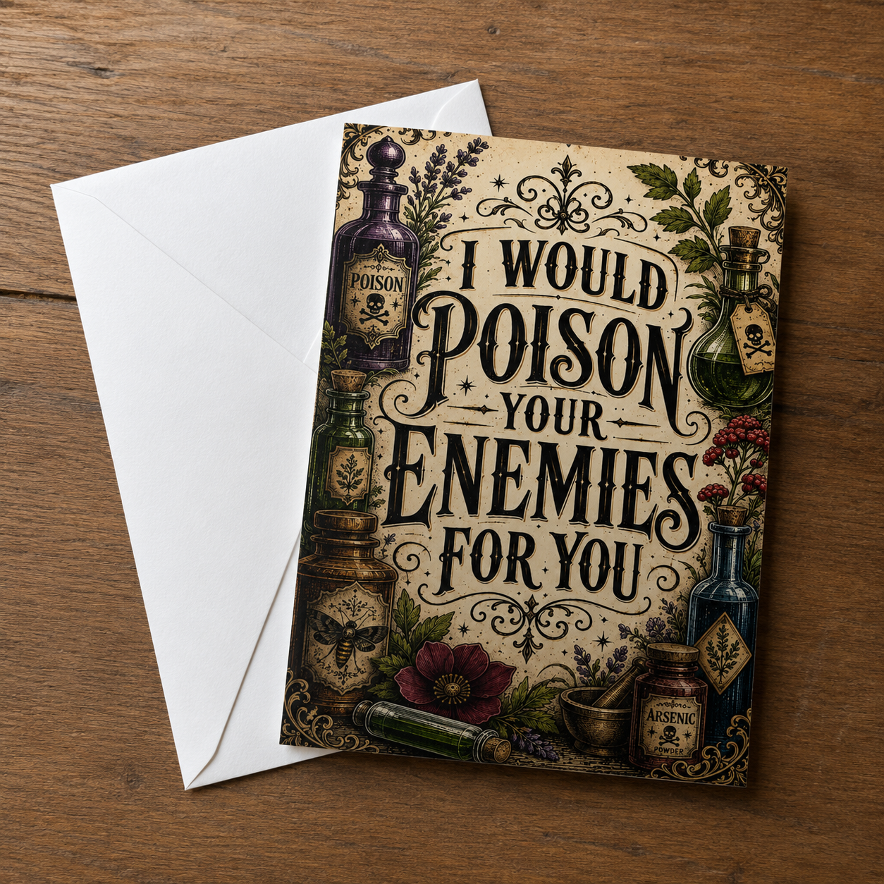 Wholesale I Would Poison Your Enemies For You Greeting Card - Shady Front