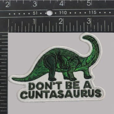 Wholesale Don't Be a Cuntasaurus Patch - Shady Front