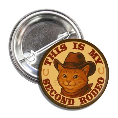 This is My Second Rodeo Button - Shady Front