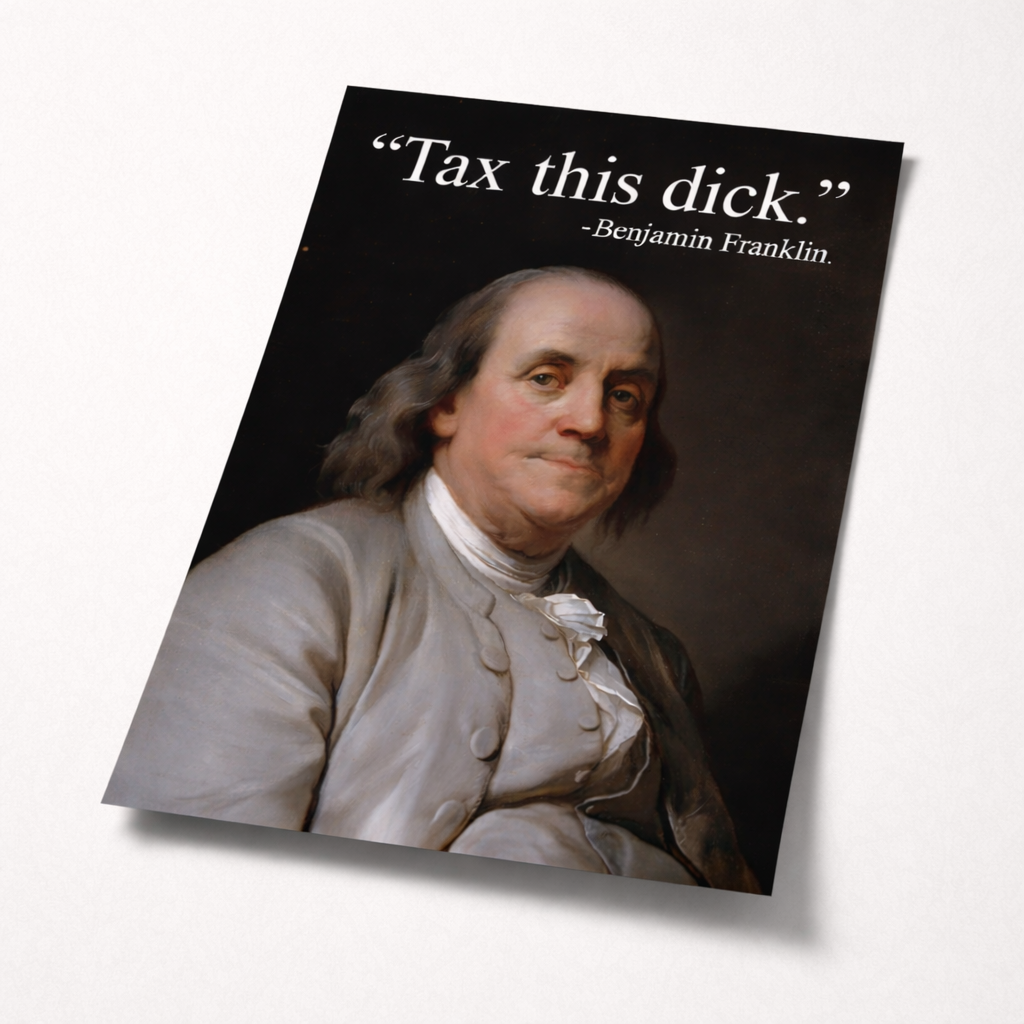 Tax This D-ck Print - Shady Front