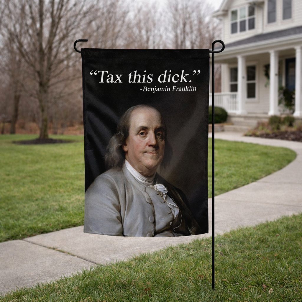 Tax This D-ck Garden Flag - Shady Front