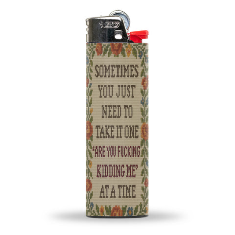 One "Are You F--king Kidding Me" at a Time Lighter