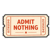 Admit Nothing Sticker - Shady Front