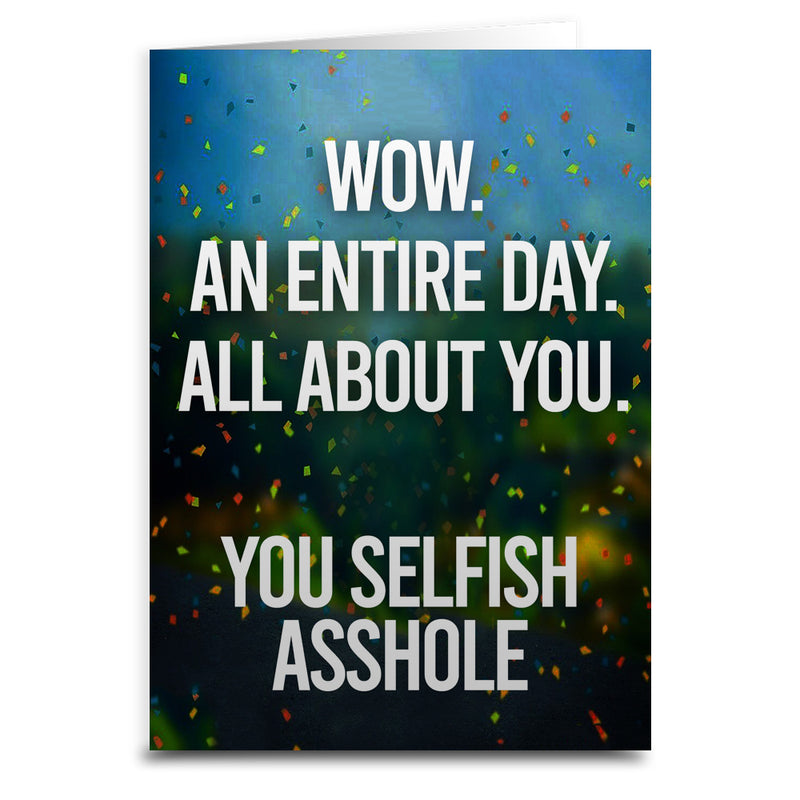 An Entire Day All About You Birthday Greeting  Card Wholesale Supplier - Shady Front