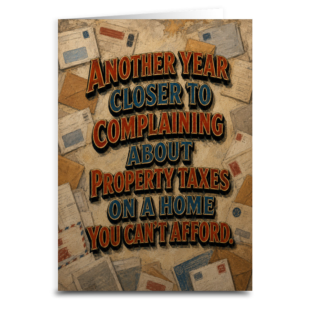 Wholesale Complaining About Property Taxes Funny Adulting Birthday Card - Shady Front