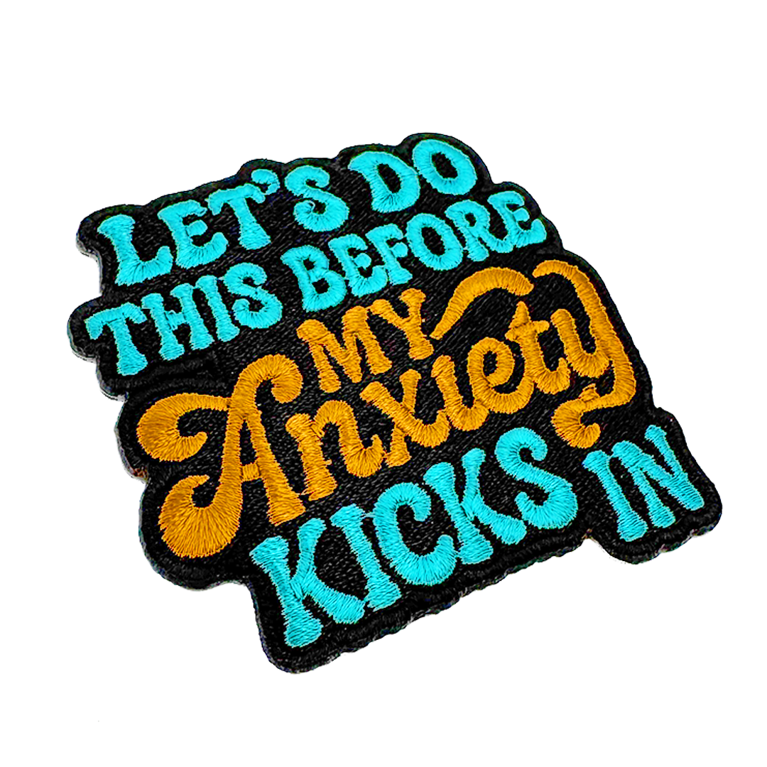 Lets Do This Before the My Anxiety Kicks In Patch - Shady Front