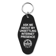 Ask Me About My Unsettling Internet Presence Room Keychain - Shady Front