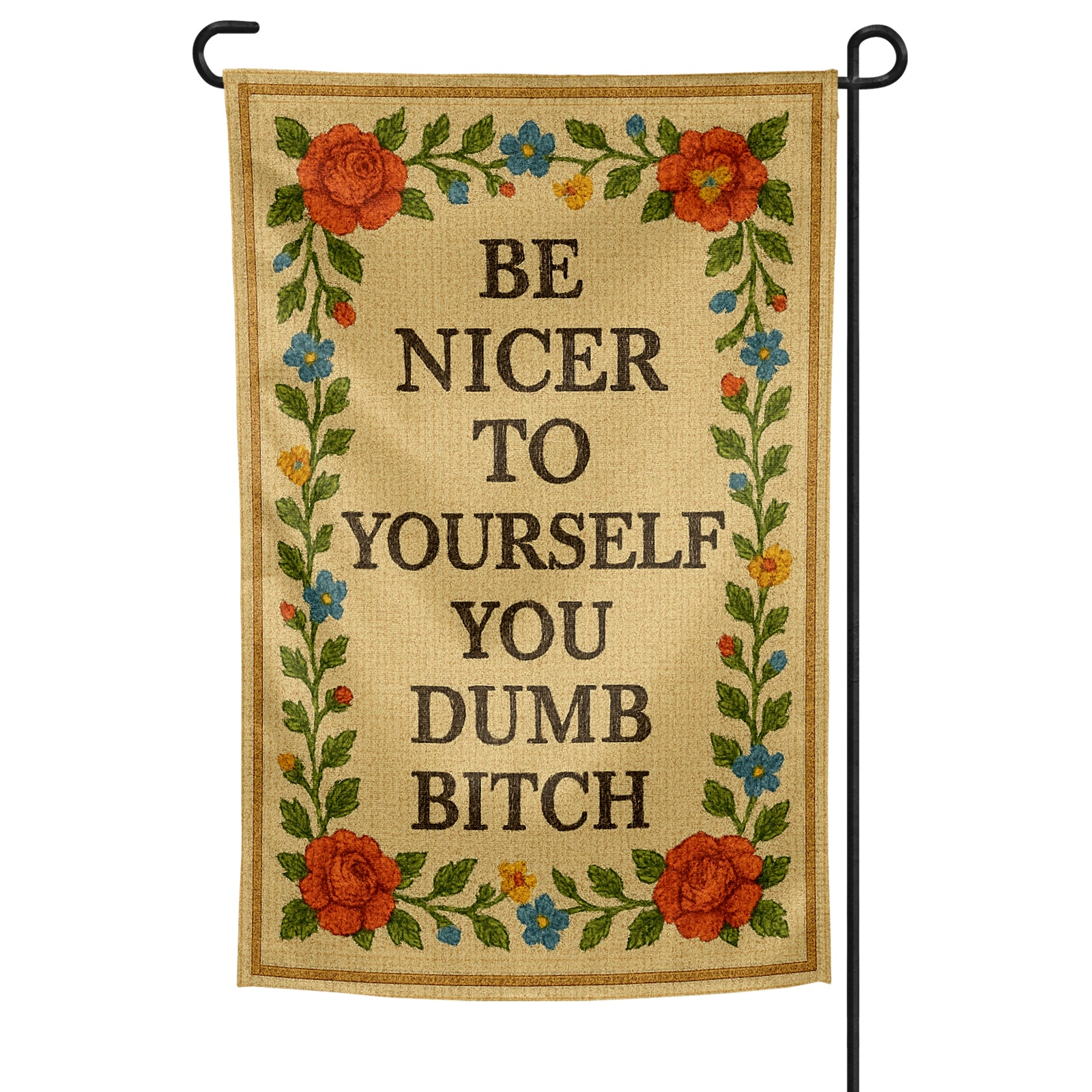 Be Nicer to Yourself You Dumb B-tch Needlepoint Garden Flag - Shady Front