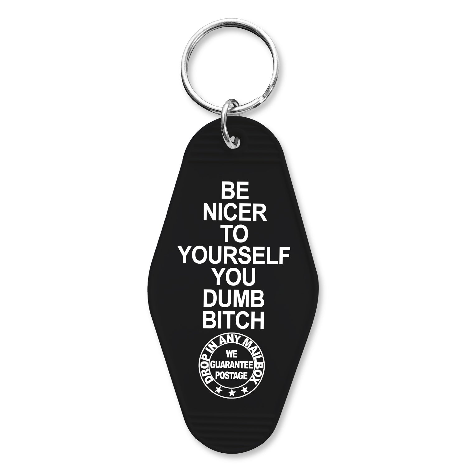 Be Nicer to Yourself You Dumb B-tch Keychain