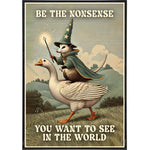 Be the Nonsense You Want to See in the World Poster Print