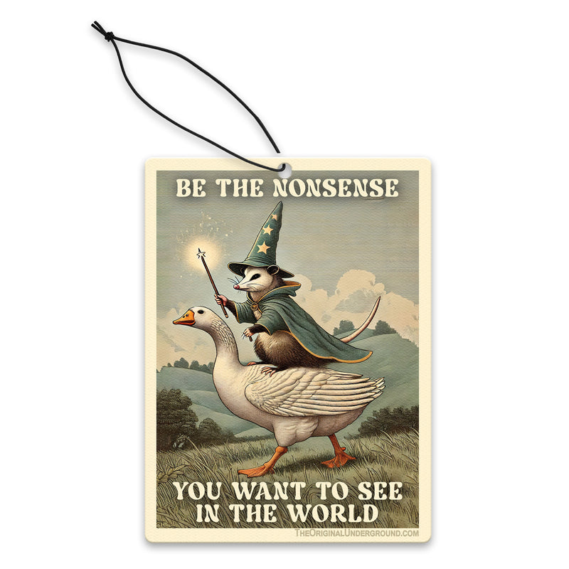 Be the Nonsense You Want to See In the World Air Freshener Wholesale Supplier - Shady Front