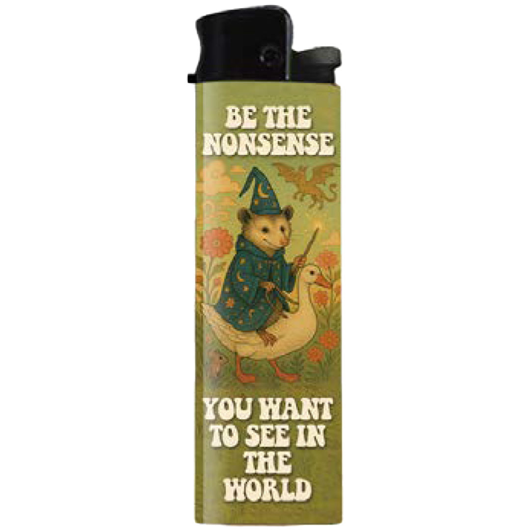 Be the Nonsense You Want to See in the World Lighter - Shady Front