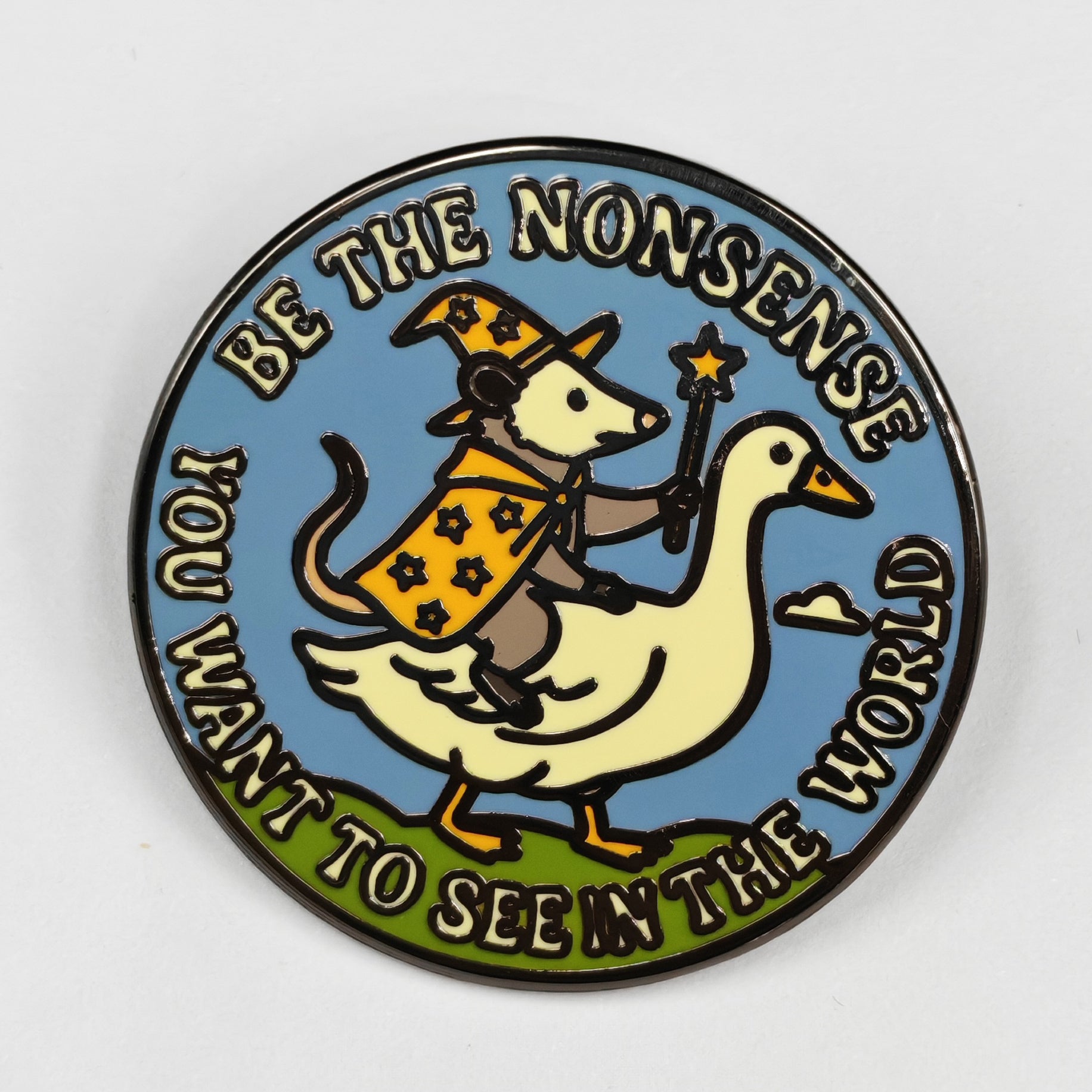 Be the Nonsense You Want to See In the World Enamel Pin - Shady Front