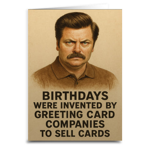 Birthdays Were Invented by Hallmark Greeting Card - Shady Front
