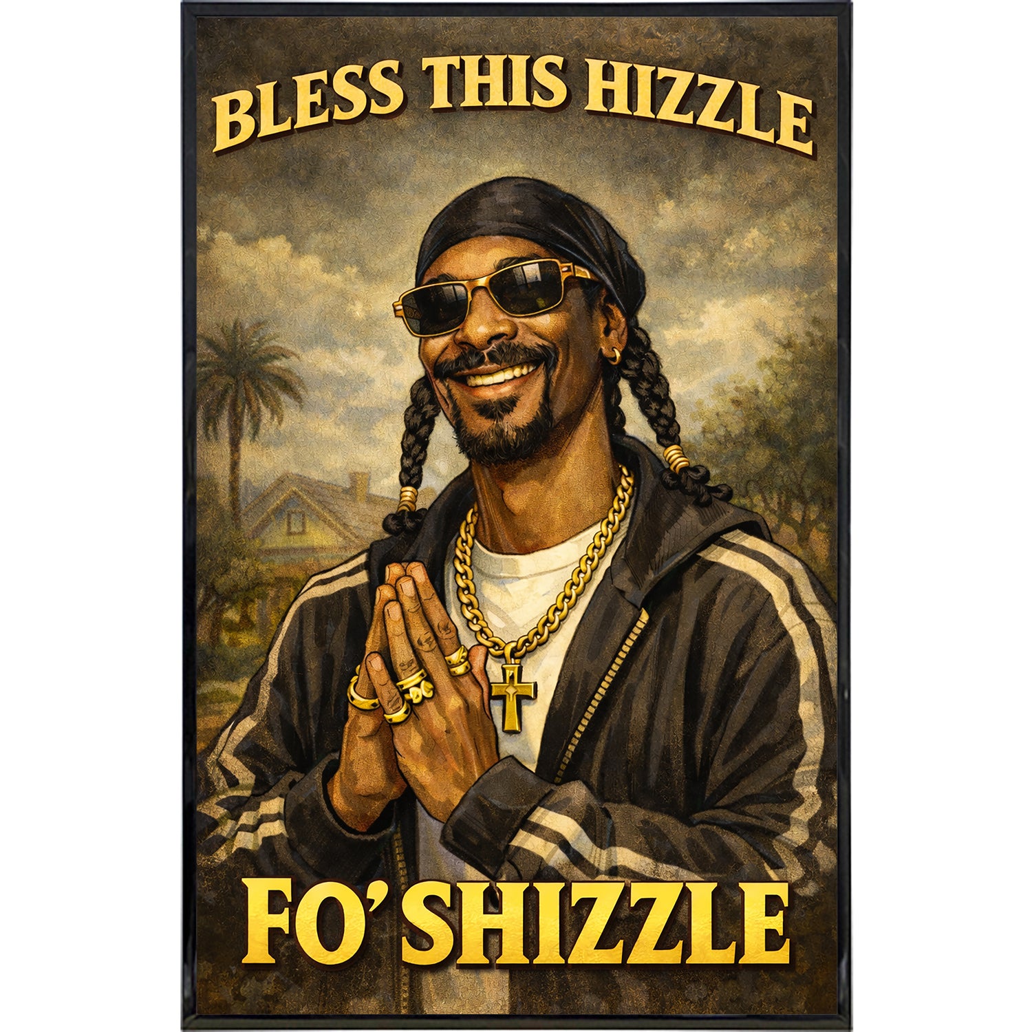 Bless This Hizzle Fo Shizzle Print - Shady Front