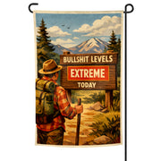 Bullsh-t Levels Extreme Today Garden Flag - Shady Front