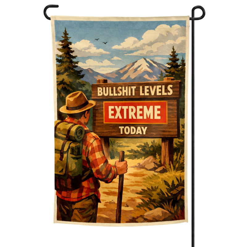 Bullsh-t Levels Extreme Today Garden Flag Wholesale Supplier - Shady Front