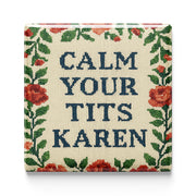 Wholesale Calm Your T-ts Karen Fridge Magnet - Shady Front