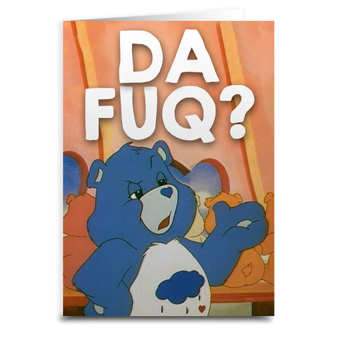 Care Bears "Da Fuq?" Card