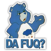 Da Fuq Sticker - Shady Front