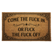 Doormat with text 'COME THE F*CK IN OR FUCK THE FUCK OFF' on a white background