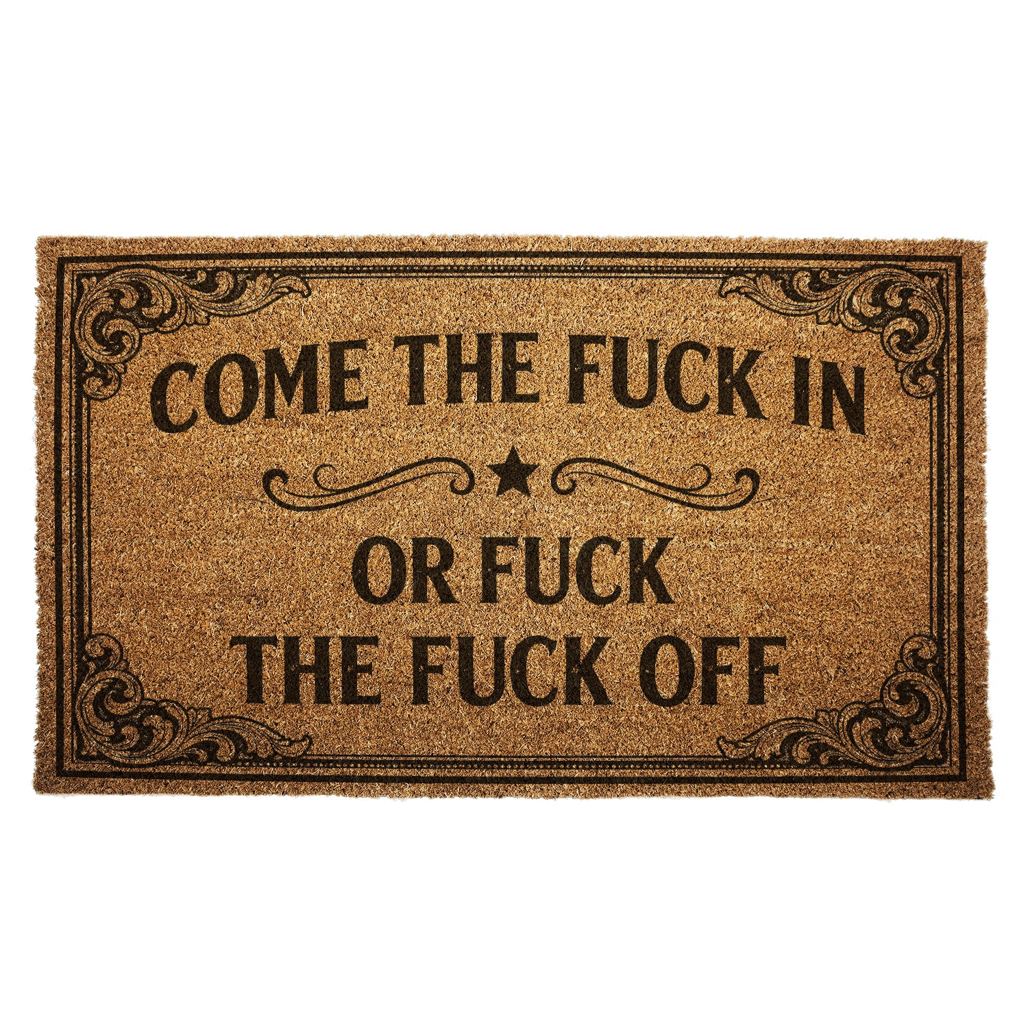 Doormat with text 'COME THE F*CK IN OR FUCK THE FUCK OFF' on a white background