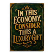 Consider this a Luxury Gift Greeting Card