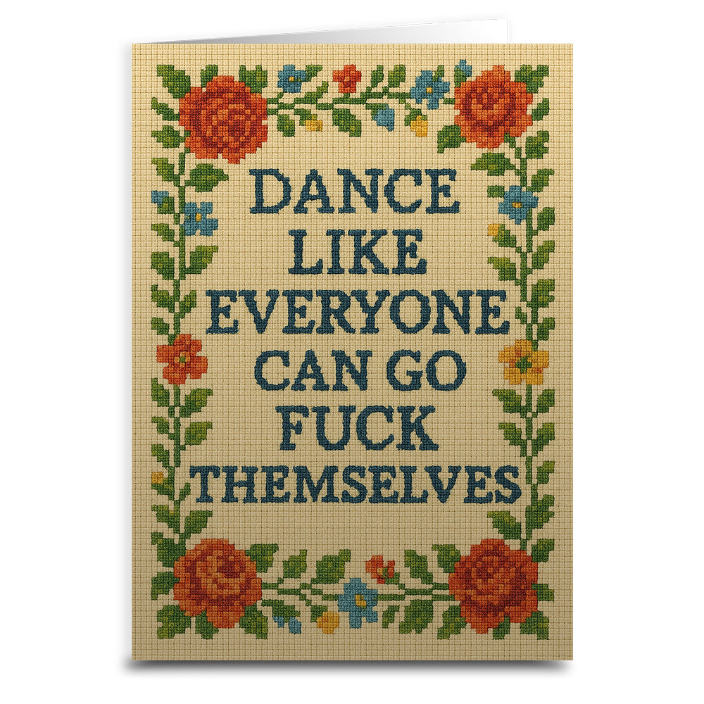 Dance Like Everyone Can Go F--k Themselves Needlepoint Greeting Card - Shady Front
