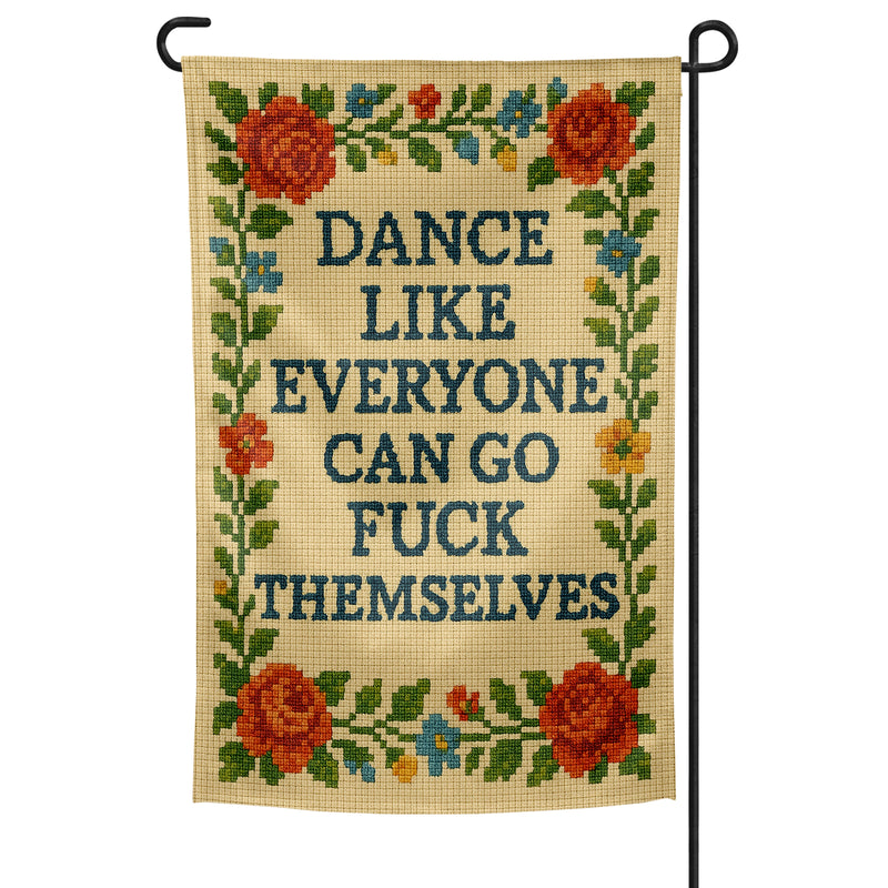 Dance Like Everyone Can Go F--k Themselves Needlepoint Garden Flag Wholesale Supplier - Shady Front