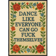 Dance Like Everyone Can Go F--k Themselves Needlepoint Poster Print - Shady Front