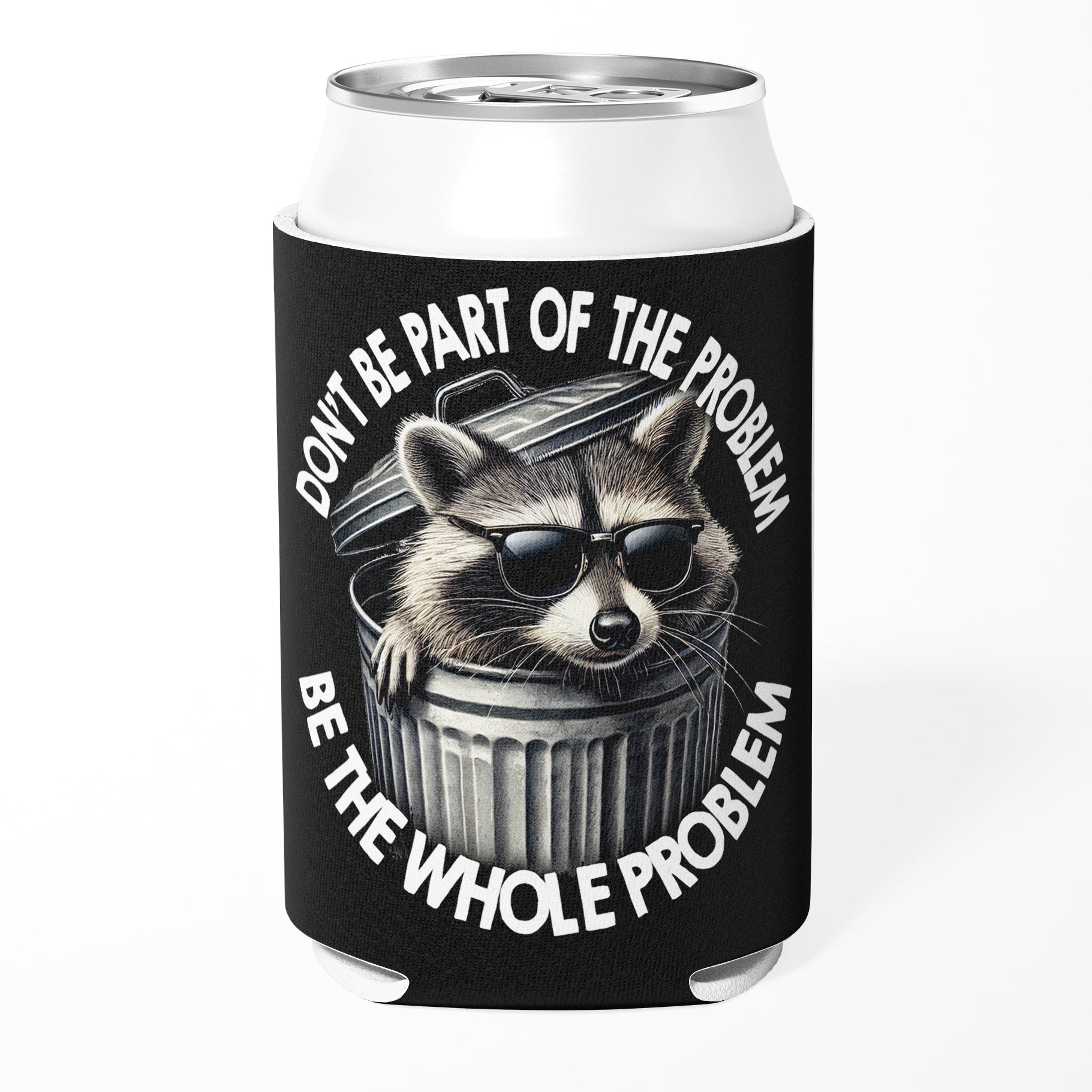Don't Be Part of the Problem Can Cooler - Shady Front