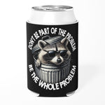 Don't Be Part of the Problem Can Cooler