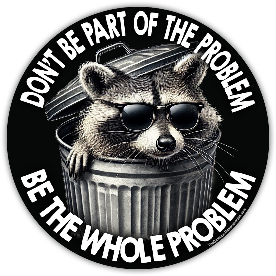Don't Be Part of the Problem Sticker - Shady Front