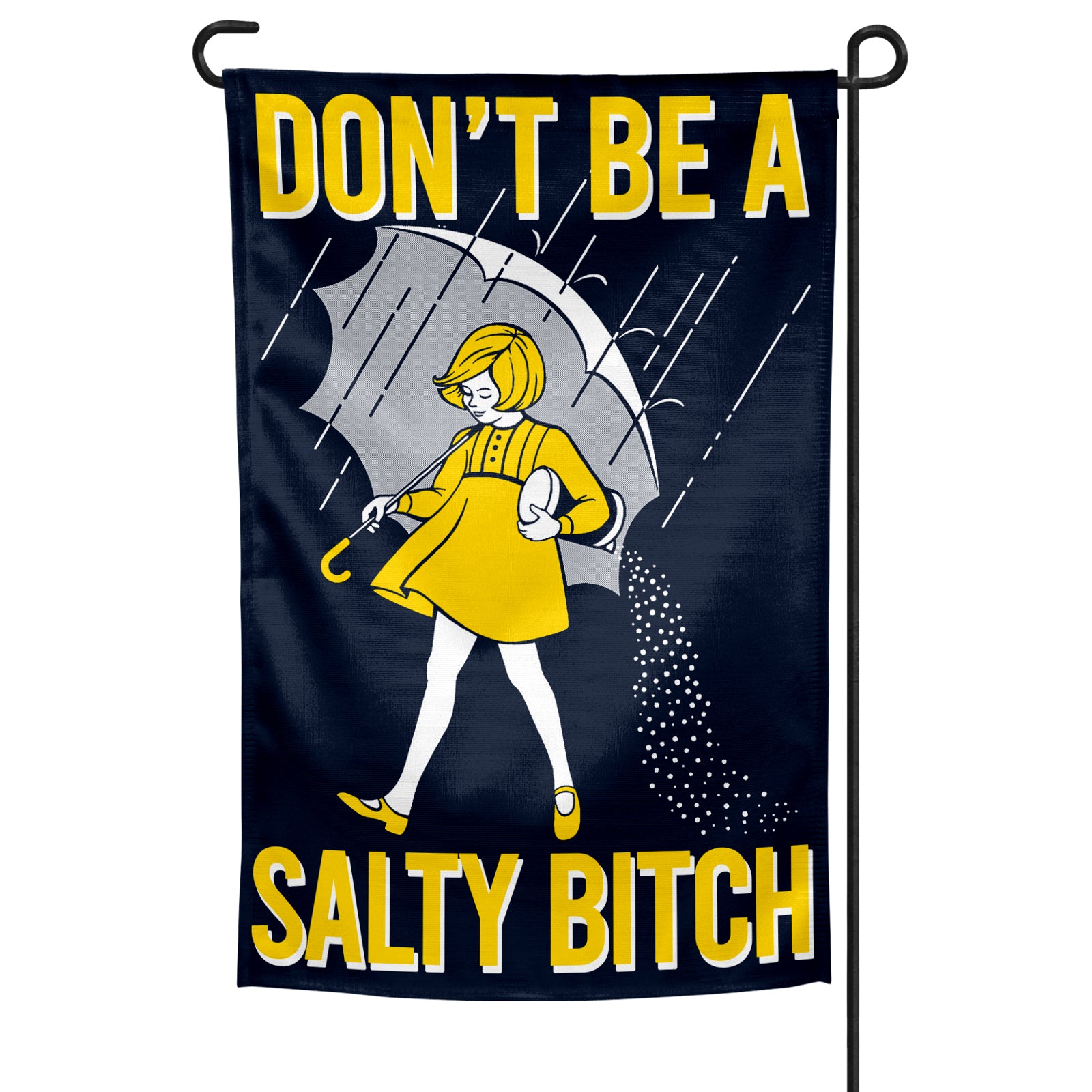 Don't Be a Salty Bitch Garden Flag - Shady Front
