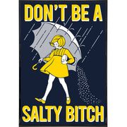 Don't Be a Salty Bitch Poster Print - Shady Front