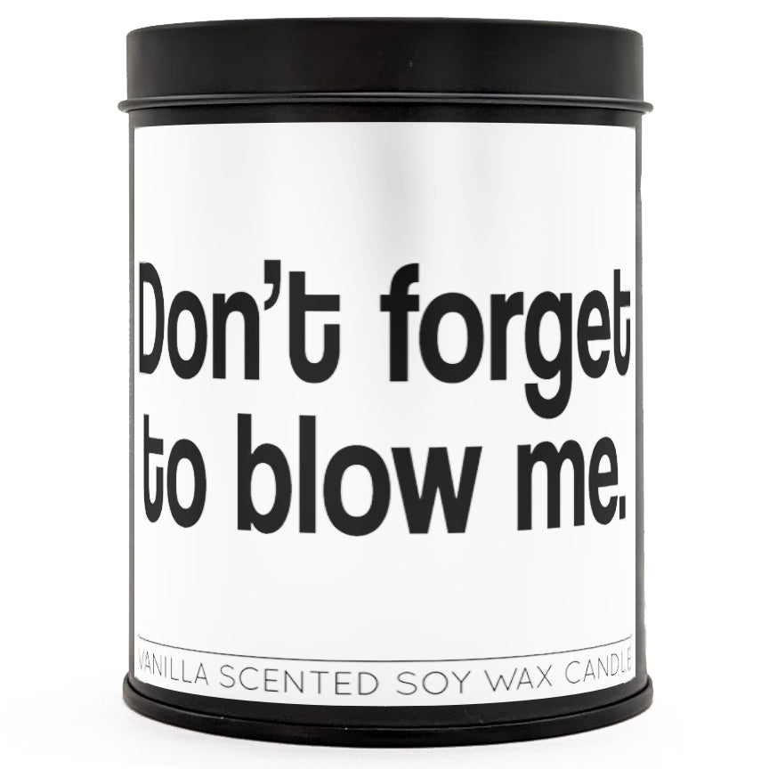 Don't Forget to Blow Me Scented Candle - Shady Front