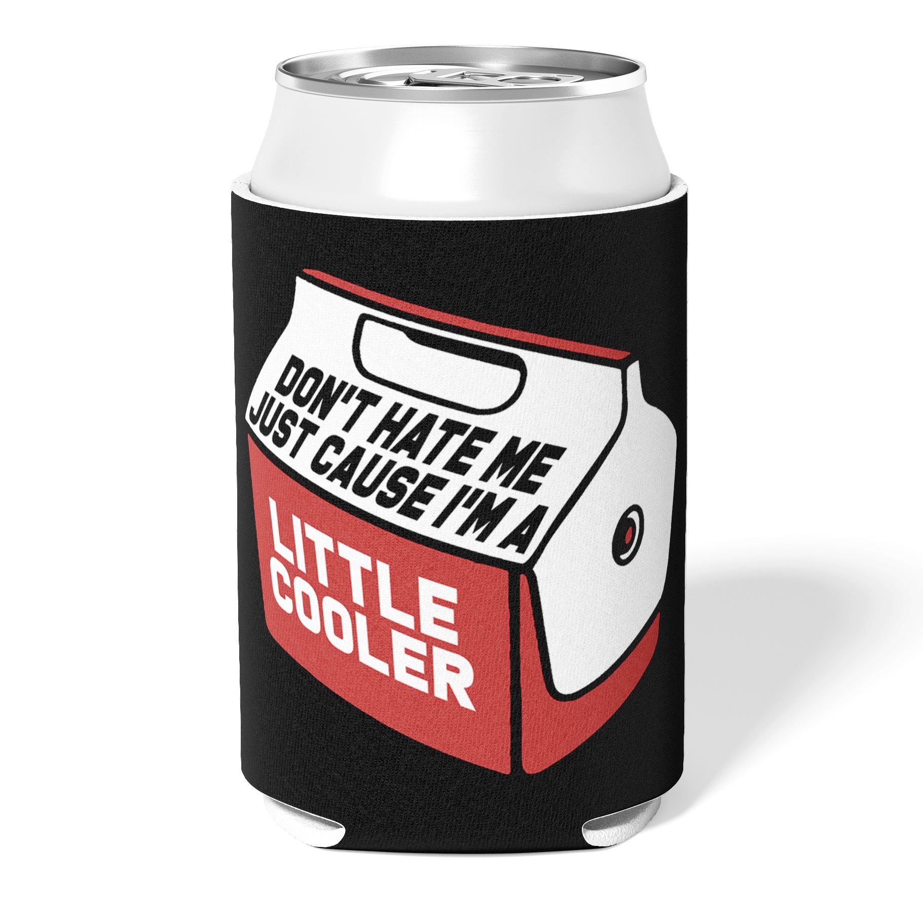 Don't Hate Me Just Cause I'm a Little Cooler Can Cooler - Shady Front