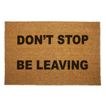 Don't Stop. Be Leaving. Door Mat