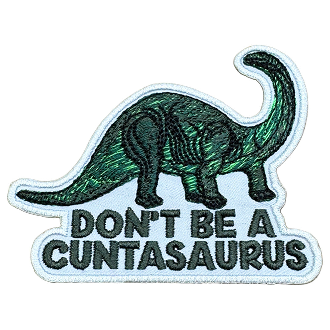 Wholesale Don't Be a Cuntasaurus Patch - Shady Front