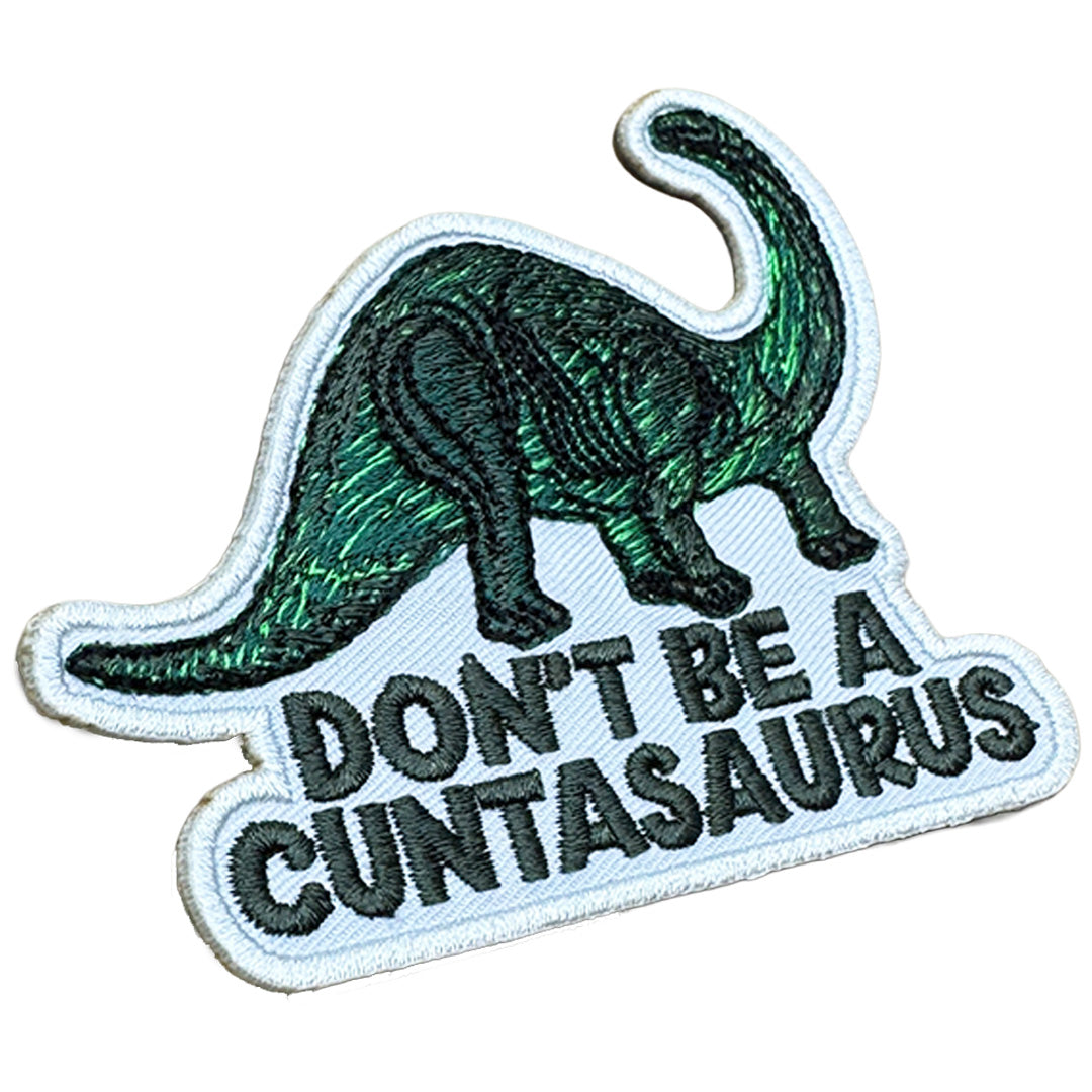Wholesale Don't Be a Cuntasaurus Patch - Shady Front