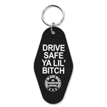 Drive Safe Ya Lil' B-tch Keychain