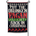 Drunken Pagan Debauchery Garden Flag