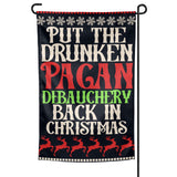 Drunken Pagan Debauchery Garden Flag