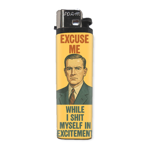 Excuse Me While I Sh-t Myself Basic Lighter