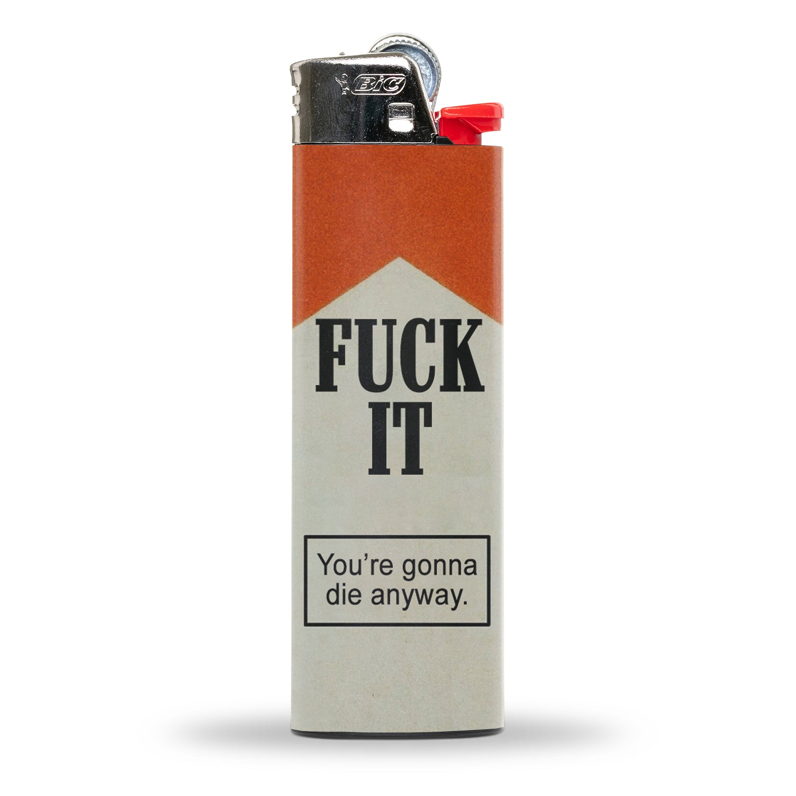 F--k It You're Gonna Die Anyway Lighter - Shady Front