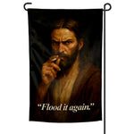 Flood It Again Garden Flag
