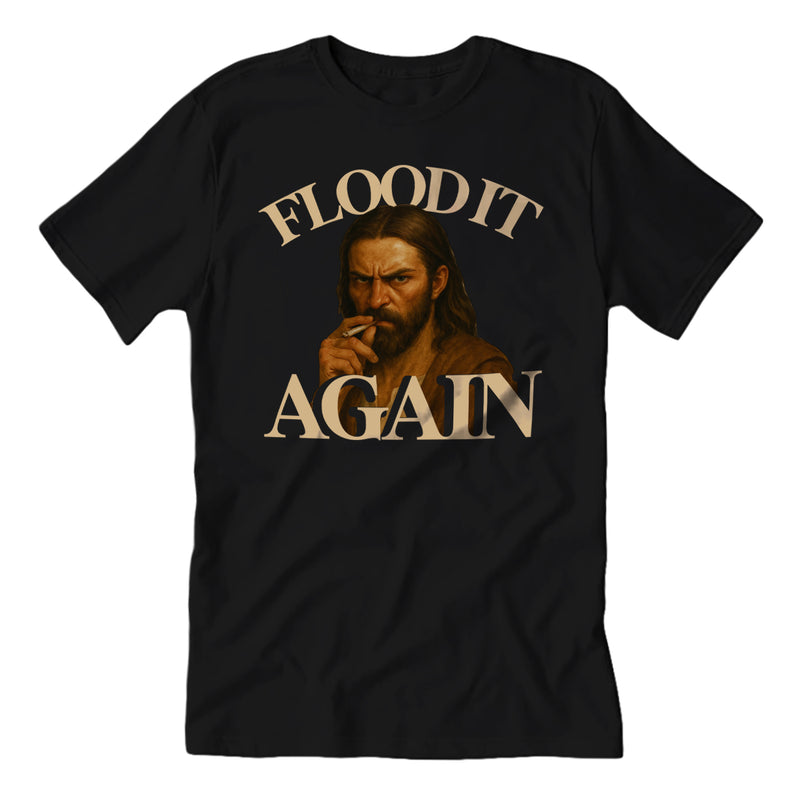 Flood It Again T-Shirt Wholesale Supplier - Shady Front