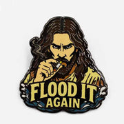 Flood It Again Enamel Pin