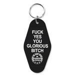 F--k Yes You Glorious B-tch Keychain