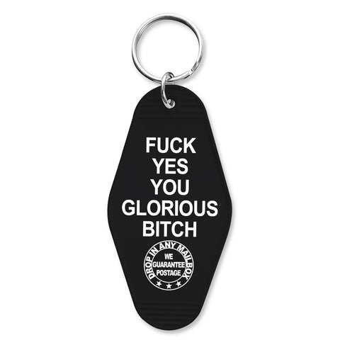 F--k Yes You Glorious B-tch Keychain